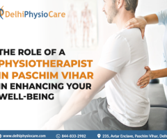The Role of a Physiotherapist in Paschim Vihar in Enhancing Your Well-Being - 1