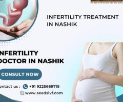 Transforming Lives Seeds IVF - Your Trusted Destination for Infertility Treatment in Nashik