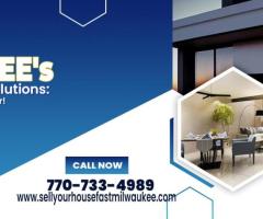 Sell Your House Fast Milwaukee: Fast Solutions for Distressed Properties