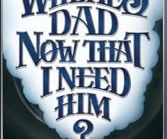 Where's Dad Now That I Need Him?: The Essential – Budget Friendly Away From Home Survival Guide