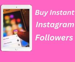 Buy Instant Instagram Followers Now For Quick Results