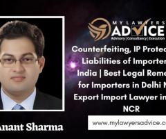 Counterfeiting, IP Protection & Liabilities of Importers in India
