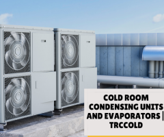 Cold Room Condensing Units And Evaporators| Trccold - 1