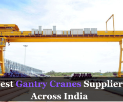 Best Gantry Cranes Suppliers Across India