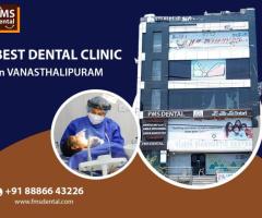 Best Dental Clinic in Vanasthalipuram