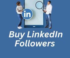 Buy LinkedIn Followers To Optimize Your LinkedIn Presence