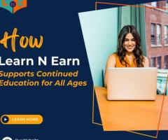How Learn N Earn Supports Continued Education for All Ages