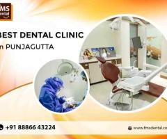 Best Dental Clinic In Punjagutta | FMS Dental