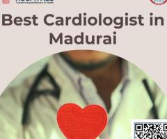 Best Cardiologist in Madurai
