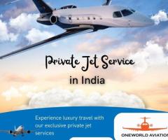 Charter Your Dream: India Private Jets Charter with Oneworld Aviation - 1
