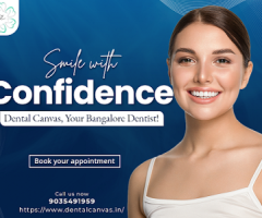 Advanced Dental Treatments at Dental Canvas® in Bangalore
