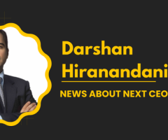 Darshan Hiranandani: News About Next CEO