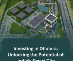 Investing in Dholera SIR: Unlocking the Potential of India's Smart City - 1