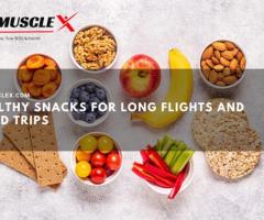 Healthy Snacks for Long Flights and Road Trips | Fitmusclex