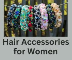 Explore Hair Accessories for Women in Wide Range