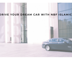 Unlock Your Dreams with NBF Islamic’s Auto Financing Solutions