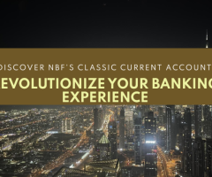 Unlock Exclusive Benefits with NBF's Classic Current Account!