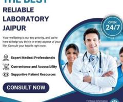 Reliable Lab Jaipur: Leaders in Diagnostic Testing - 1