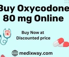 Buy Oxycodone 80 mg Online and Get Exciting Offer