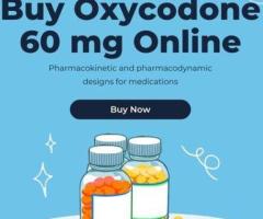 Buy Oxycodone 60 mg Online At 10% Off |Grab The Deal Now