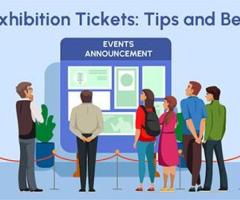 Maximizing Experience | Exhibition Tickets Tips | Tktby