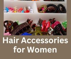 The Power of Hair Accessories for Women