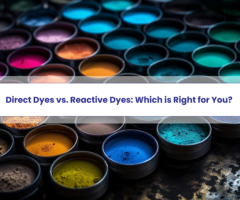 Direct Dyes vs. Reactive Dyes: Which is Right for You?