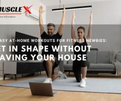 Workouts for Fitness: Get in Shape Without Leaving Your House - 1