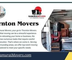 Professional Moving Services Offered by Thornton Moving Company - Samurai Movers