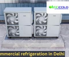 Premier Commercial Refrigeration Services in Delhi
