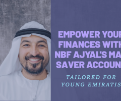 Unleash Your Financial Potential with NBF Ajyal’s Max Saver Account!