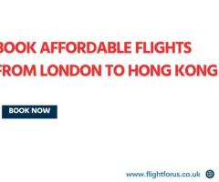 Book Affordable Flights from London to Hong Kong | Call Today at 0800-054-8309