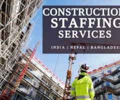 Construction Staffing Agency from India, Nepal - 1