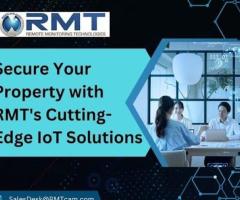 Secure Your Property with RMT's Cutting-Edge IoT Solutions