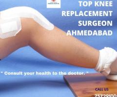 Top Knee replacement surgeon Ahmedabad