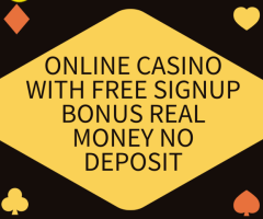 Online Casino with Free Signup Bonus Real Money NO Deposit
