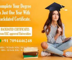 Complete Your Degree in Just One Year With Backdated Certificate.