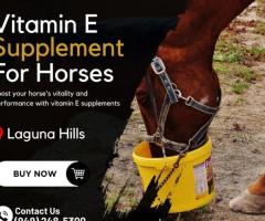 Vitamin E Supplement For Horses in Laguna Hills