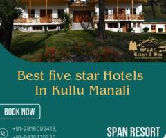 Best Hotels In Kullu Manali| SPAN RESORT & SPA