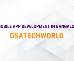 Mobile App Developers in Bangalore - GSA techworld