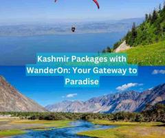 Unforgettable Kashmir Packages with WanderOn: Your Gateway to Paradise