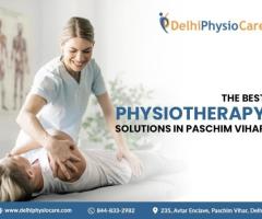 The Best Physiotherapy Solutions in Paschim Vihar