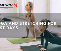 Yoga and Stretching for Rest Days | Fitmusclex