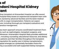 Benefits of Kidney Transplant at Hiranandani Hospital