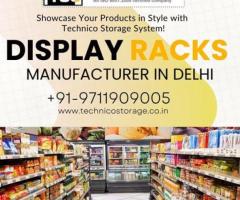 Reliable Display Racks Manufacturer in Delhi - Contact Technico Storage System