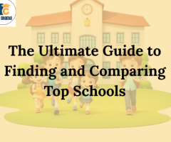 The Ultimate Guide to Finding and Comparing Top Schools
