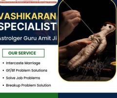 Best Vashikaran Specialist in UK - Astrologer Guru Amit Ji