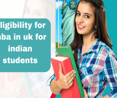 Eligibility for MBA in the UK Indian students