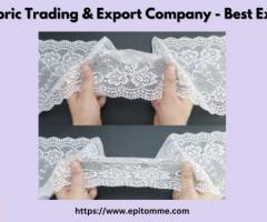 Lace Fabric Trading & Export Company - Best Exporter