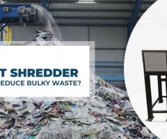 How Does a Twin Shaft Shredder Machine Help to Reduce Bulky Waste?